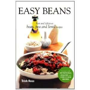  Easy Beans Fast and Delicious Bean, Pea, and Lentil Recipes 