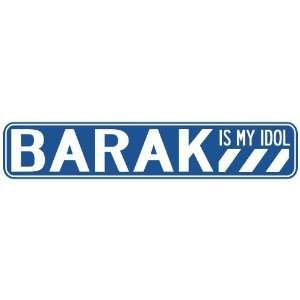   BARAK IS MY IDOL STREET SIGN