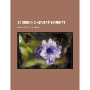  Screening advertisements a guide for the media 