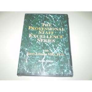 The Professional Staff Excellence Series with Kerry Johnson MBA, Ph.D 