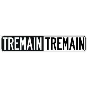   NEGATIVE TREMAIN  STREET SIGN