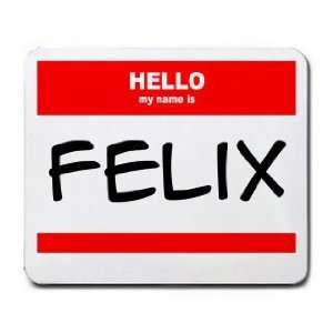  HELLO my name is FELIX Mousepad
