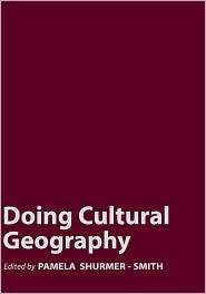 Doing Cultural Geography, (0761965645), Pamela Shurmer Smith 