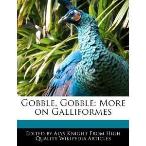   , Gobble More on Galliformes (9781241706999) Alys Knight Books