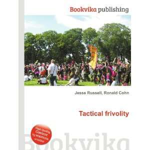  Tactical frivolity Ronald Cohn Jesse Russell Books