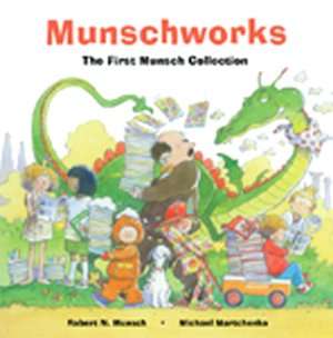   Munschworks 3 The Third Munsch Treasury by Robert N 