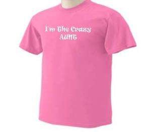 The Crazy Aunt Family T Shirt  