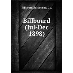 Billboard (Jul Dec 1898) Billboard Advertising Co.  Books