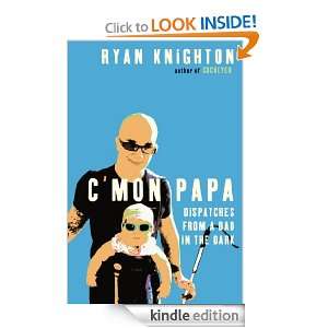   from a Dad in the Dark Ryan Knighton  Kindle Store