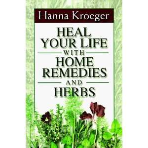   Life with Home Remedies and Herbs [Paperback] Hanna Kroeger Books