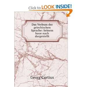   Sprache Seinem baue nach dargestellt Georg Curtius Books