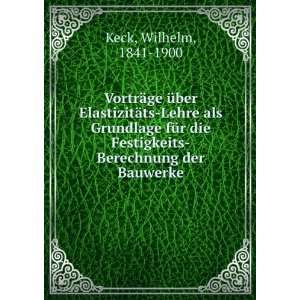   Festigkeits Berechnung der Bauwerke Wilhelm, 1841 1900 Keck Books