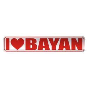   I LOVE BAYAN  STREET SIGN NAME