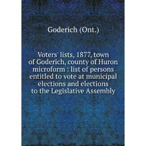  Voters lists, 1877, town of Goderich, county of Huron 