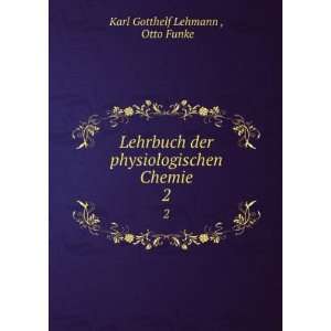   physiologischen Chemie. 2 Otto Funke Karl Gotthelf Lehmann  Books