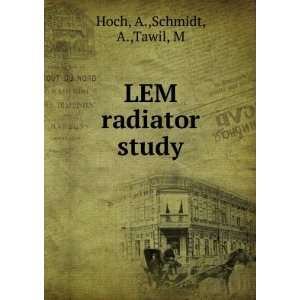  LEM radiator study A.,Schmidt, A.,Tawil, M Hoch Books