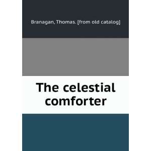 The celestial comforter Thomas. [from old catalog] Branagan  