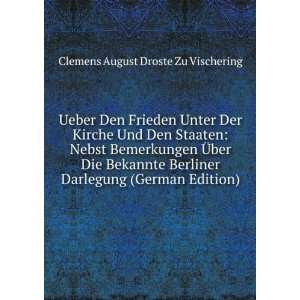   Bekannte Berliner Darlegung (German Edition) Clemens August Droste Zu