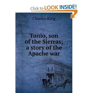  Tonio, son of the Sierras; a story of the Apache war 