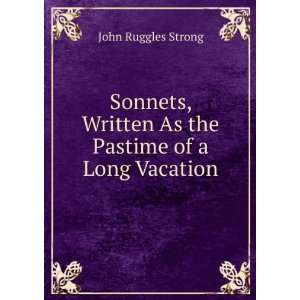   Written As the Pastime of a Long Vacation John Ruggles Strong Books