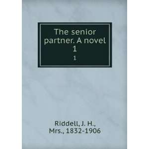  The senior partner. A novel. J. H. Riddell Books