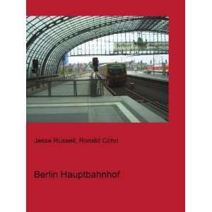  Berlin Hauptbahnhof Ronald Cohn Jesse Russell Books