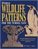 World Wildlife Patterns for the Scroll Saw 60 Wild Portraits for 