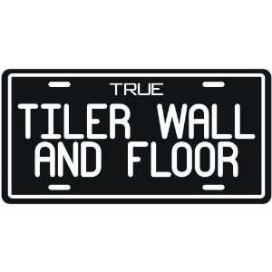  New  True Tiler Wall And Floor  License Plate 