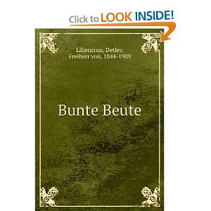  Bunte Beute Detlev, Freiherr von, 1844 1909 Liliencron 