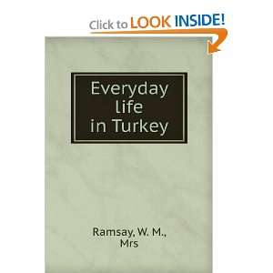  Everyday life in Turkey, W. M., Ramsay Books