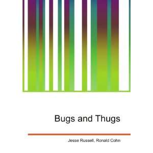  Bugs and Thugs Ronald Cohn Jesse Russell Books