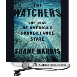  The Watchers The Rise of Americas Surveillance State 
