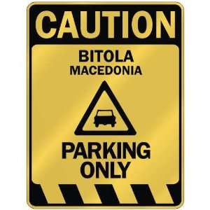   CAUTION BITOLA PARKING ONLY  PARKING SIGN MACEDONIA 