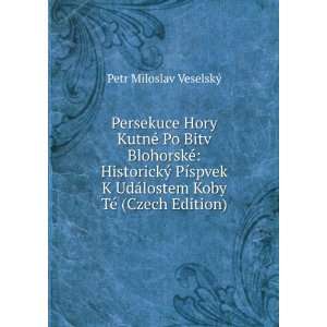 Persekuce Hory KutnÃ© Po Bitv BlohorskÃ© HistorickÃ½ PÃ­spvek 