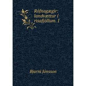   gir landvÃ¦ttur Ã­ risafjÃ¶llum. I. Bjarni JÃ³nsson Books