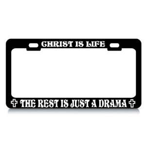 CHRIST IS LIFE THE REST IS JUST A DRAMA #2 Religious Christian Auto 