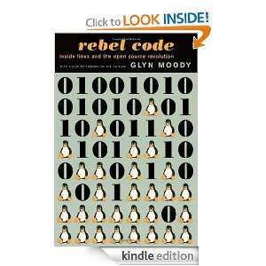 Rebel Code Linux And The Open Source Revolution Glyn Moody  