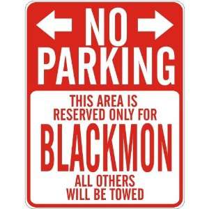   PARKING  RESERVED ONLY FOR BLACKMON  PARKING SIGN