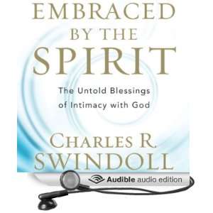 com Embraced by the Spirit The Untold Blessings of Intimacy with God 