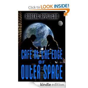 Cafe at the Edge of Outer Space Robert Appleton, Heather Williams 