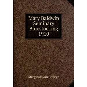  Mary Baldwin Seminary Bluestocking 1910 Mary Baldwin 