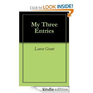 My Three Entries Laura Grant  Kindle Store