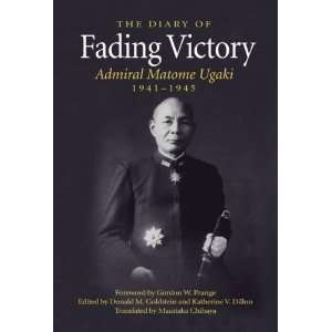  Fading Victory The Diary of Admiral Matome Ugaki, 1941 