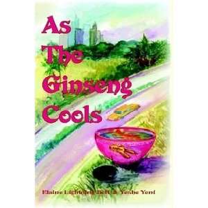  As the Ginseng Cools (9781411687882) Elaine Lightningbolt 