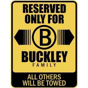   RESERVED ONLY FOR BUCKLEY FAMILY  PARKING SIGN