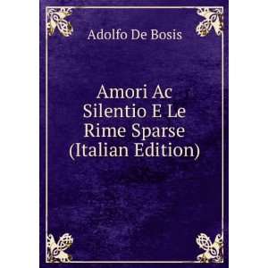   Ac Silentio E Le Rime Sparse (Italian Edition) Adolfo De Bosis Books