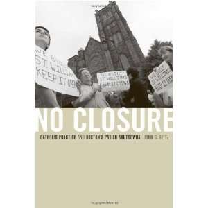  No Closure Catholic Practice and Bostons Parish 