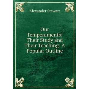   study and their teaching. A popular outline Alexander Stewart Books