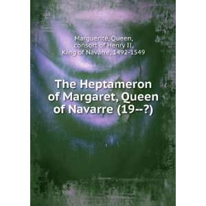 The Heptameron of Margaret, Queen of Navarre (19  ?) Queen, consort 