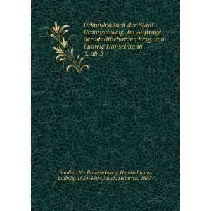   , 1834 1904,Mack, Heinrich, 1867  Stadtarchiv Braunschweig Books